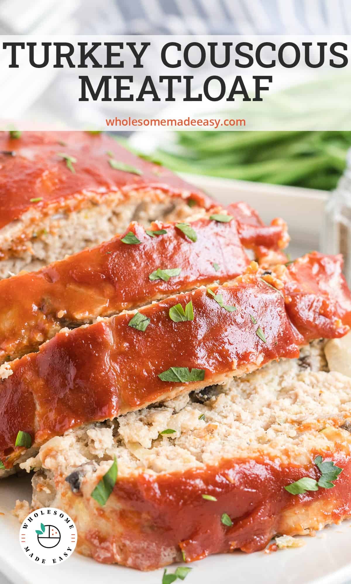 Sliced Turkey Couscous Meatloaf on a platter with text overlay.