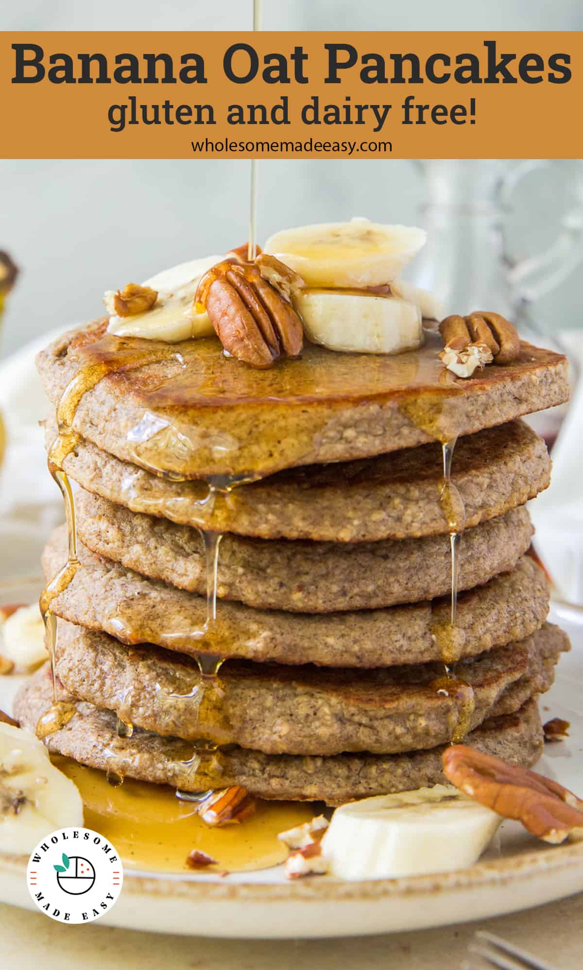 Maple syrup pours on to a stack of Banana Oat Pancakes with text overlay.